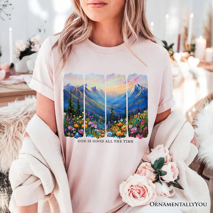 God Is Good All the Time Mountain Christian T-Shirt, Wildflower Brushstroke Bible Verse Faith Tee T-Shirts OrnamentallyYou 