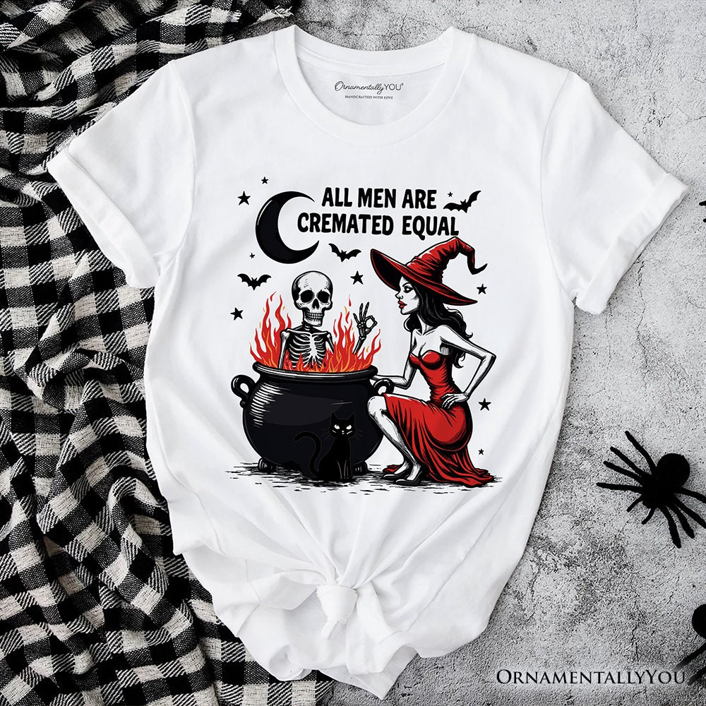 All Men Are Cremated Equal Halloween T-Shirt, Funny Witch T-Shirts OrnamentallyYou White XS 