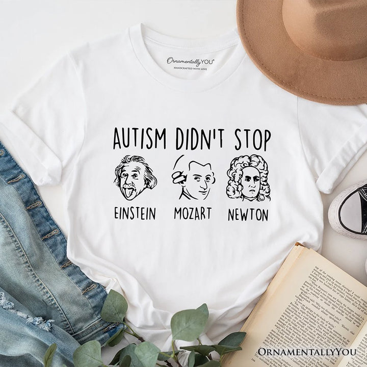 Autism Didn’t Stop Them T-Shirt, Neurodiversity Awareness Tee with Einstein Mozart Newton T-Shirts OrnamentallyYou White XS 