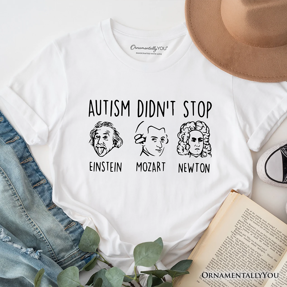 Autism Didn’t Stop Them T-Shirt, Neurodiversity Awareness Tee with Einstein Mozart Newton