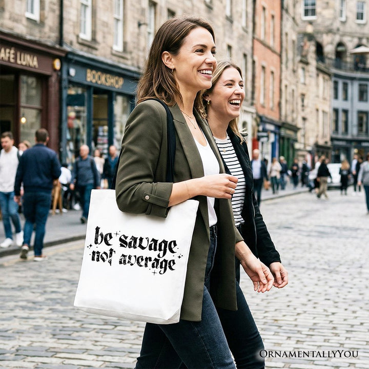 Be Savage Not Average Tote Bag, Grunge Snarky Self Love Gift Shopper Tote Bag OrnamentallyYou 