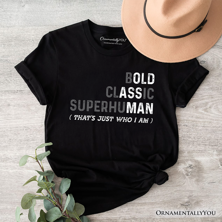 Bold Classic Superhuman T-Shirt, That's Just Who I Am Funny Dad Quote Tee