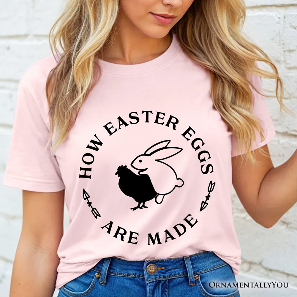 Bold Funny Easter Bunny Sarcastic T-Shirt, How Easter Eggs Are Made Tee T-Shirts OrnamentallyYou 