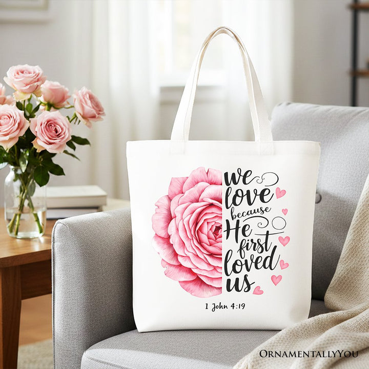 Christian Bible Verse Floral Rose Tote Bag, We Love Because He First Loved Us 1 John 4:19 Gift Shopper Tote Bag OrnamentallyYou White 