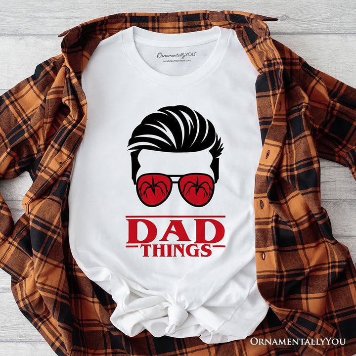 Dad Things Retro T-Shirt, Red Glasses Family Matching Tee T-Shirts OrnamentallyYou White XS 