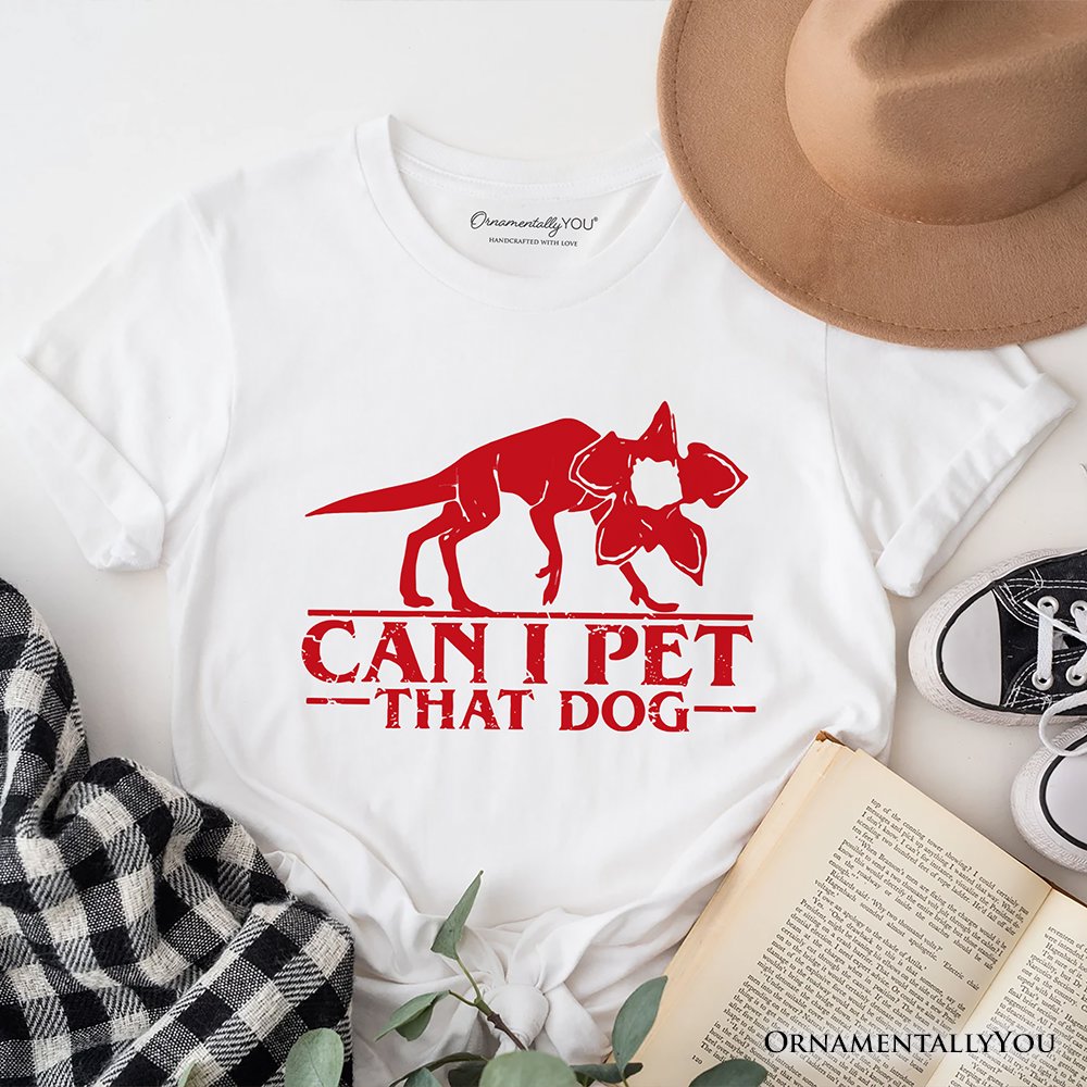 Demodog Can I Pet That Dog T-Shirt, Funny Stranger Dogs Tee T-Shirts OrnamentallyYou White XS 