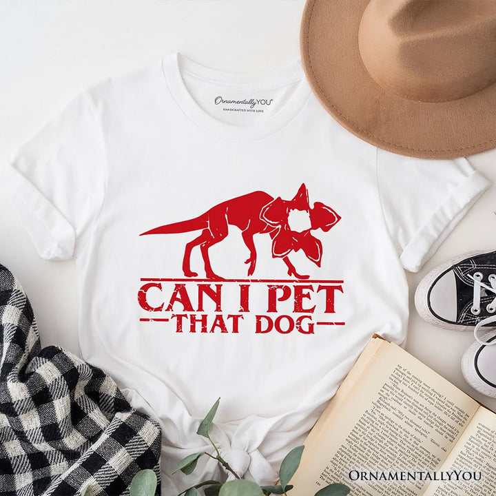 Demodog Can I Pet That Dog T-Shirt, Funny Stranger Dogs Tee T-Shirts OrnamentallyYou White XS 