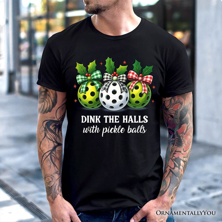 Dink The Halls with Pickle Balls T-Shirt, Funny Christmas Tee T-Shirts OrnamentallyYou 