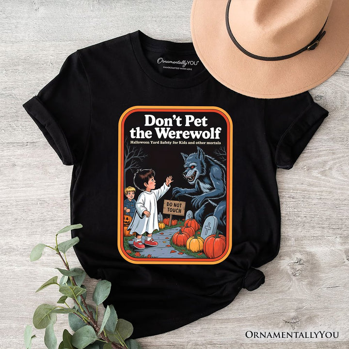 Don't Pet the Werewolf T-Shirt, Retro Funny Halloween Tee T-Shirts OrnamentallyYou Black XS 