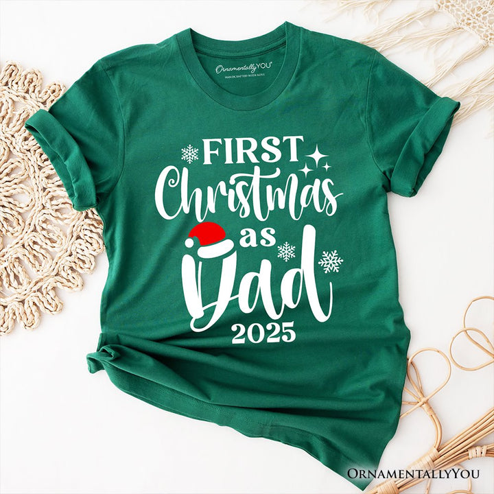 First Christmas as Dad 2025 Christmas T-Shirt, Matching Family Holiday Tee T-Shirts OrnamentallyYou Evergreen XS 