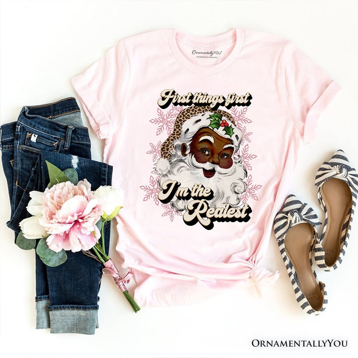 First Things first I’m the Realest Black Santa T-Shirt, Funny Christmas Tee T-Shirts OrnamentallyYou Soft Pink XS 