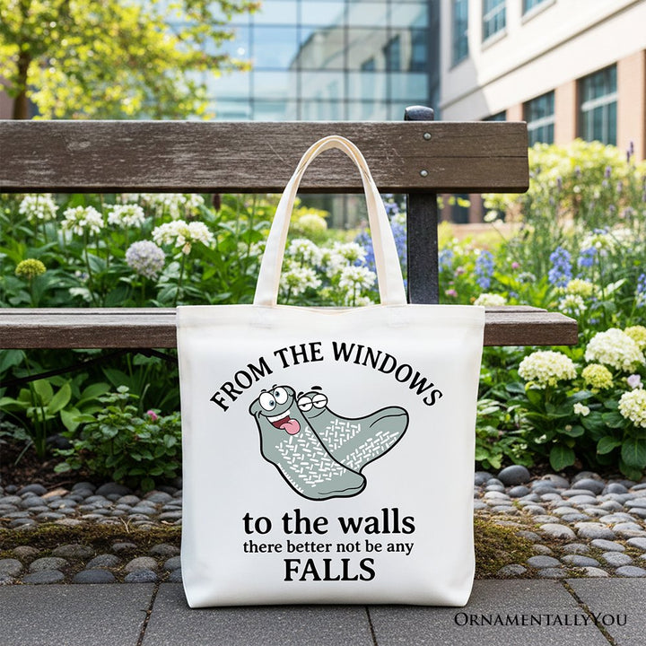 From The Windows To The Walls No Falls Socks Tote Bag, Funny Quote Gift Shopper Tote Bag OrnamentallyYou White 