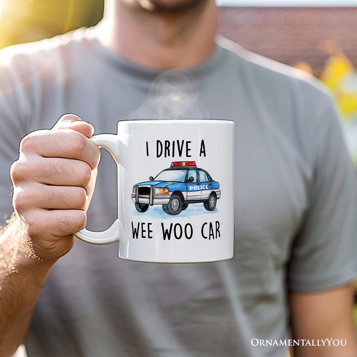 Funny Police Personalized Mug, I Drive a Wee Woo Car Gift With Custom Name Personalized Ceramic Mug OrnamentallyYou 
