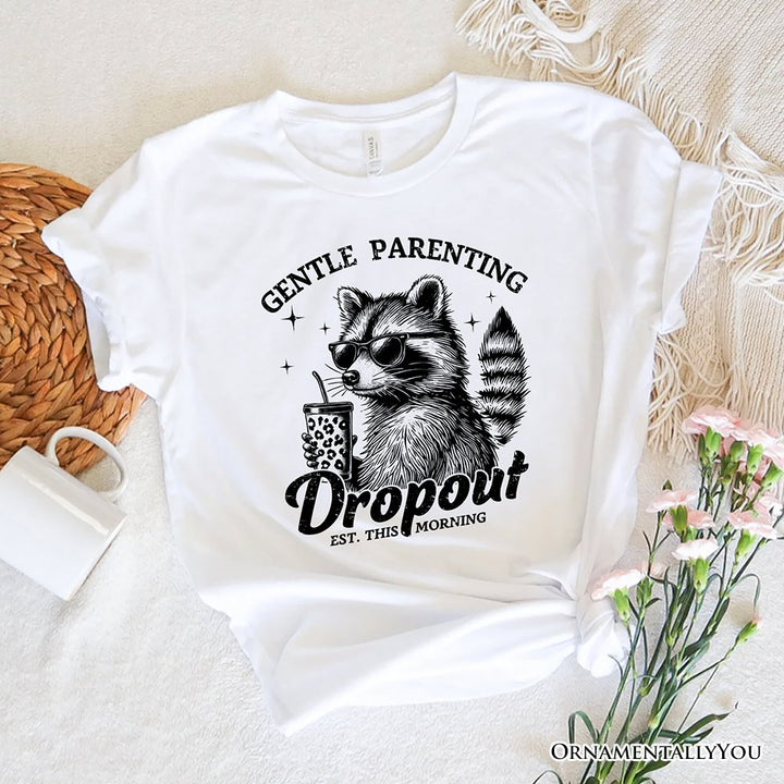 Gentle Parenting Dropout Raccoon T-Shirt, Tired Parent Humor Retro White and Natural Mom Tee T-Shirts OrnamentallyYou White XS 