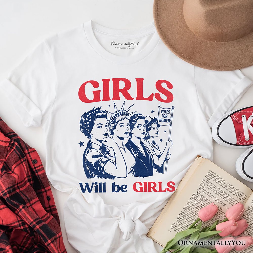 Girls Will Be Girls Patriotic T-Shirt, 4th of July Vintage Feminist Tee T-Shirts OrnamentallyYou White XS 