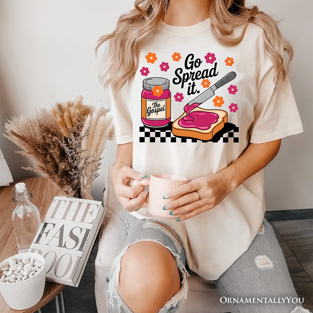 Go Spread It Christian T-Shirt, Cute Gospel Jam and Toast Tee T-Shirts OrnamentallyYou 