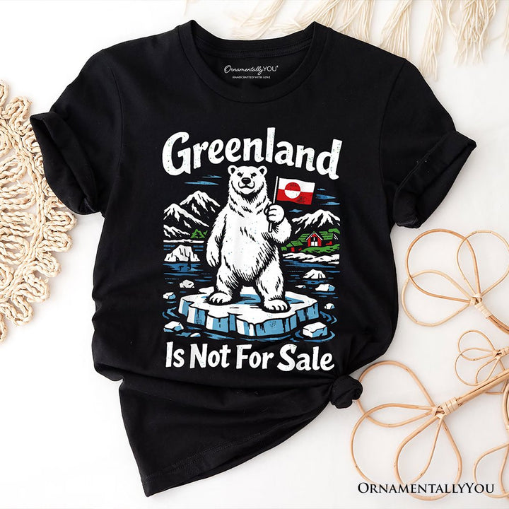 Greenland Is Not For Sale T-Shirt, Protest Tee OrnamentallyYou Black XS 