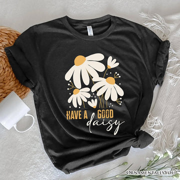 Have a Good Daisy T-Shirt, Black Floral Tee with Positive Retro Vibes T-Shirts OrnamentallyYou Black XS 