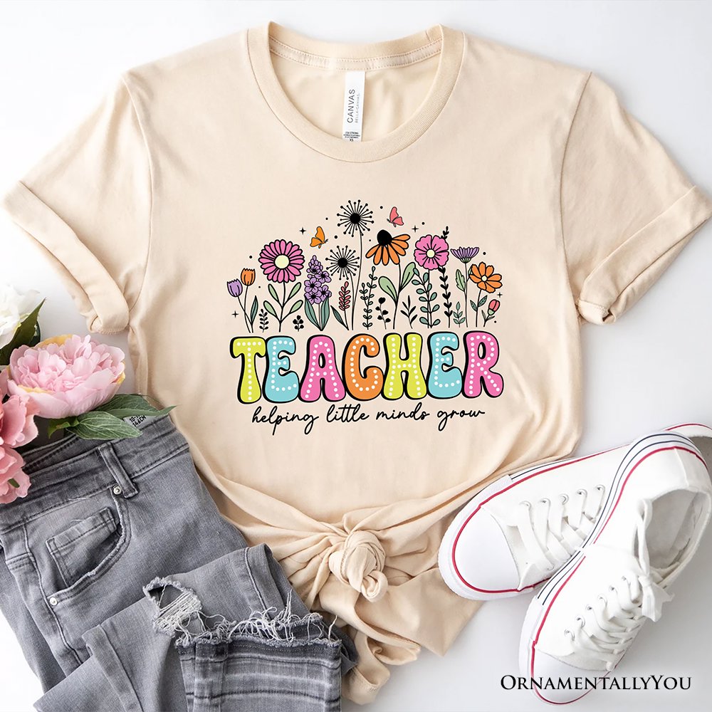 Helping Little Minds Grow Teacher T-Shirt, Floral Appreciation Tee T-Shirts OrnamentallyYou Natural XS 
