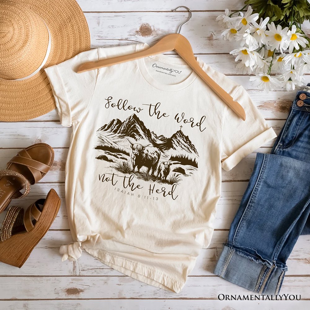 Highland Cow Isaiah 8:11-13 Christian T-Shirt, Follow the Word Not the Herd Bible Verse Western Tee T-Shirts OrnamentallyYou Natural XS 