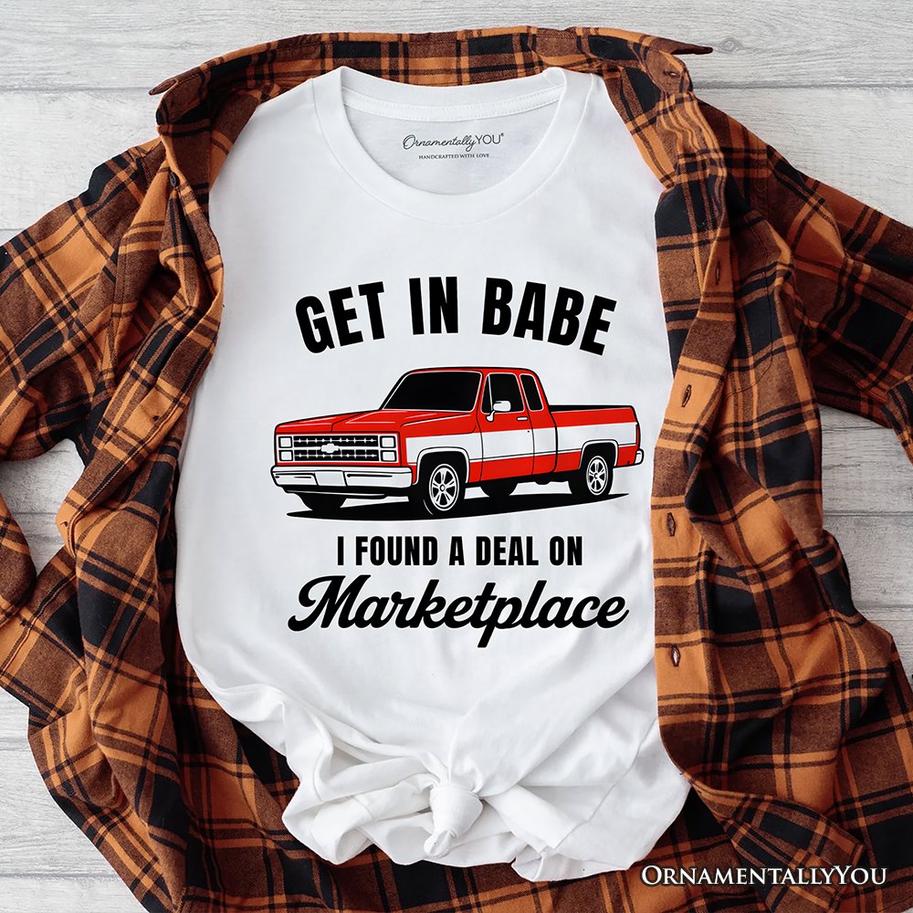 I Found A Deal On Marketplace T-Shirt, Funny Red Truck Tee T-Shirts OrnamentallyYou White XS 