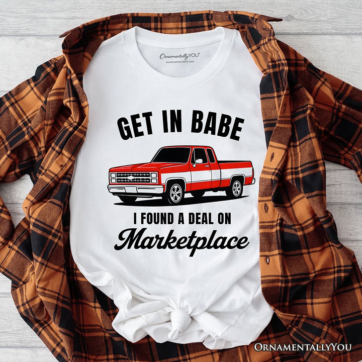 I Found A Deal On Marketplace T-Shirt, Funny Red Truck Tee T-Shirts OrnamentallyYou White XS 