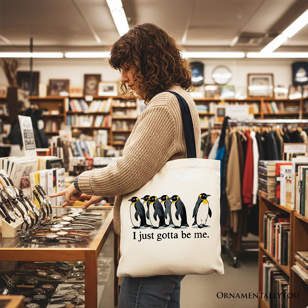 I Just Gotta Be Me Penguin Tote Bag, Funny Self-Love Meme Gift Shopper Tote Bag OrnamentallyYou 