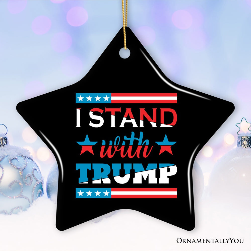 I Stand with Trump Christmas Ornament, MAGA Gift and Tree Decoration OrnamentallyYou 