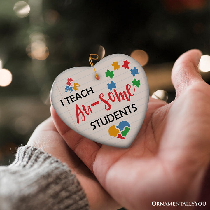 I Teach Au-some Students Ornament, Uplifting Holiday Gift for Autism Advocacy Teachers Ceramic Ornament OrnamentallyYou 