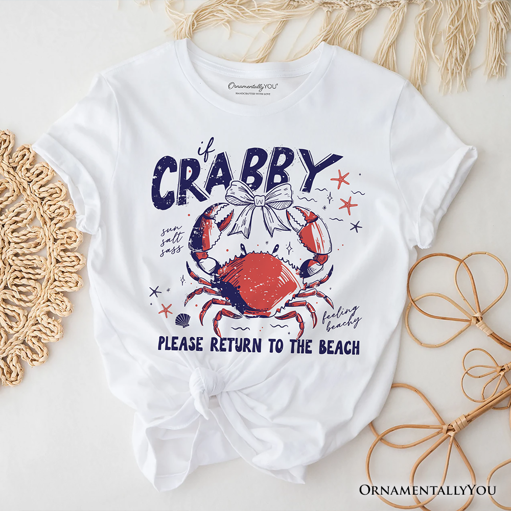 If Crabby Please Return To The Beach Funny T-Shirt, Coastal Summer Tee
