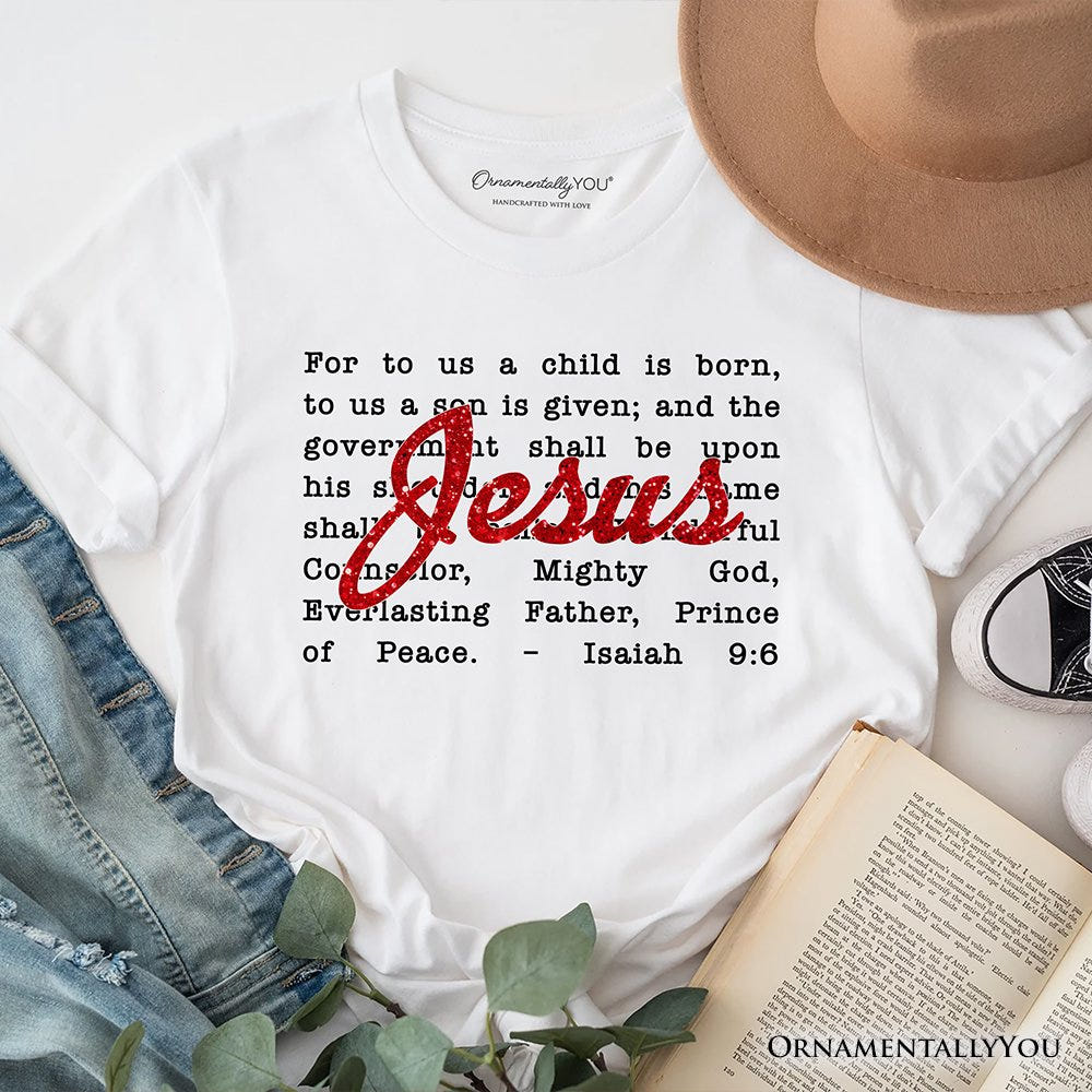 Jesus Christmas Bible Verse T‑Shirt, Isaiah 9:6 Tee for Faithful Believers T-Shirts OrnamentallyYou White XS 
