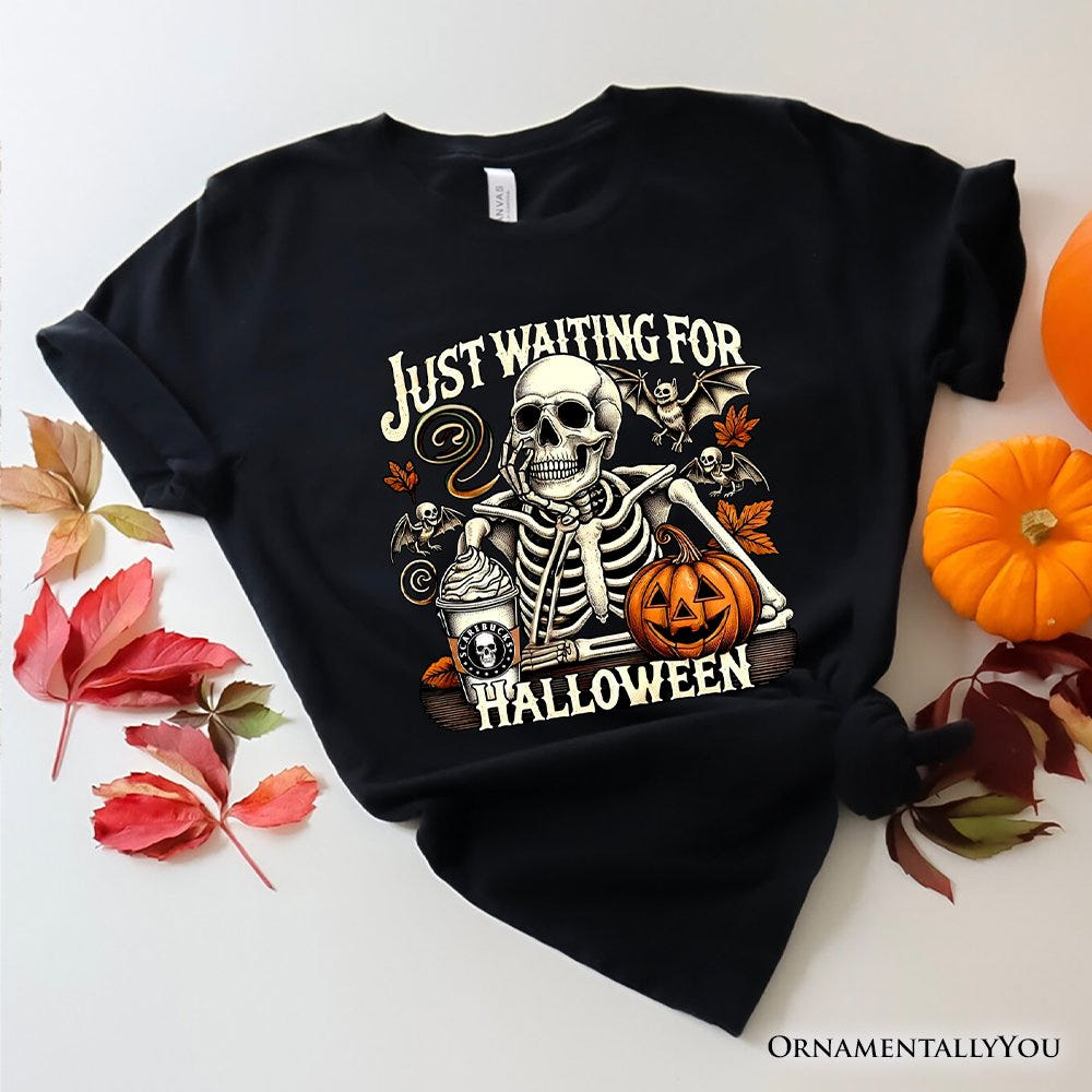 Just Waiting for Halloween T-Shirt, Spooky Skeleton Tee for Autumn Season T-Shirts OrnamentallyYou Black XS 
