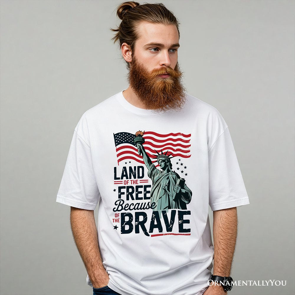 Land of the Free Because of the Brave T-Shirt, 4th of July Statue of Liberty Tee T-Shirts OrnamentallyYou 