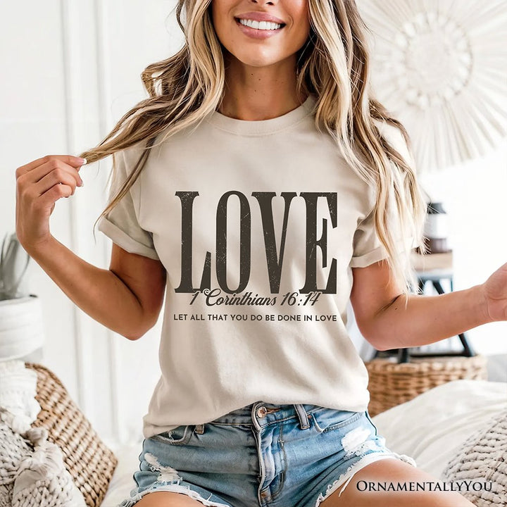 Love Corinthians 16:14 Christian T-Shirt, Bible Verse Faith Inspirational Tee T-Shirts OrnamentallyYou 
