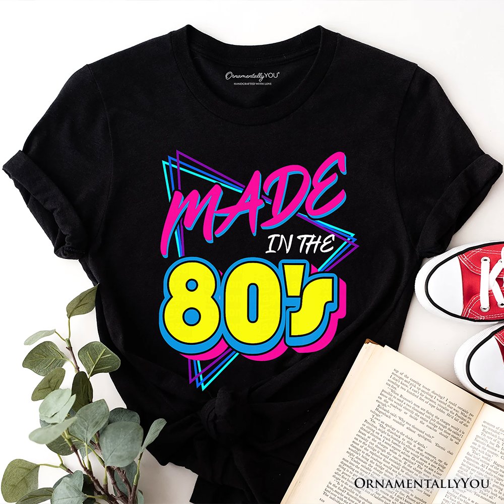 Made In The 80s T-Shirt, Neon Retro Eighties Kid Tee T-Shirts OrnamentallyYou Black XS 