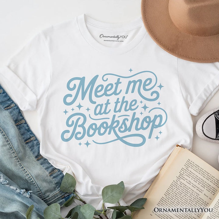 Meet Me At The Bookshop T-Shirt, Cute Bookworm Quote Tee T-Shirts OrnamentallyYou White XS 