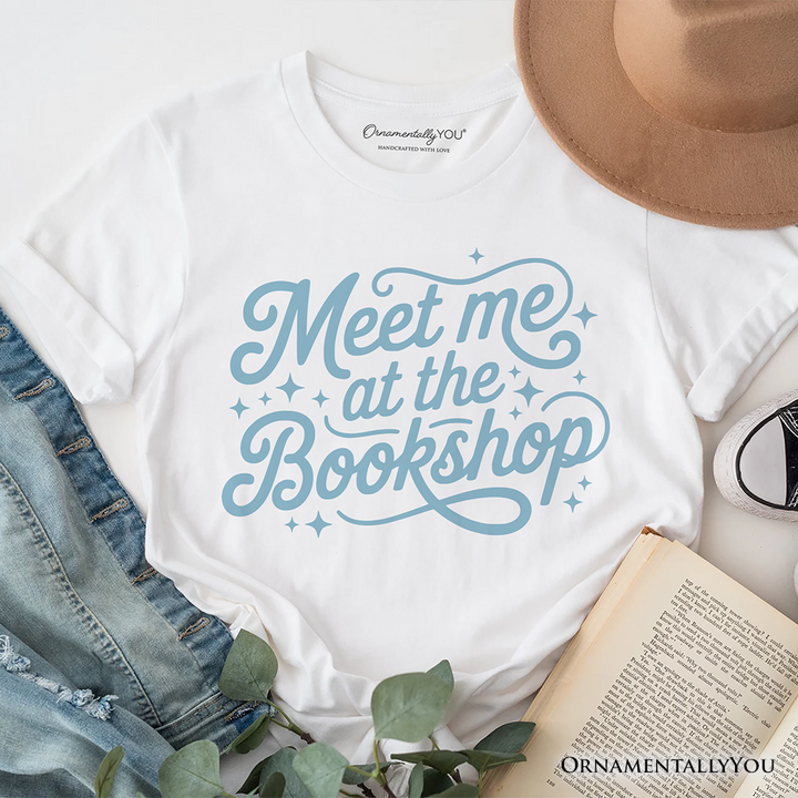 Meet Me At The Bookshop T-Shirt, Cute Bookworm Quote Tee