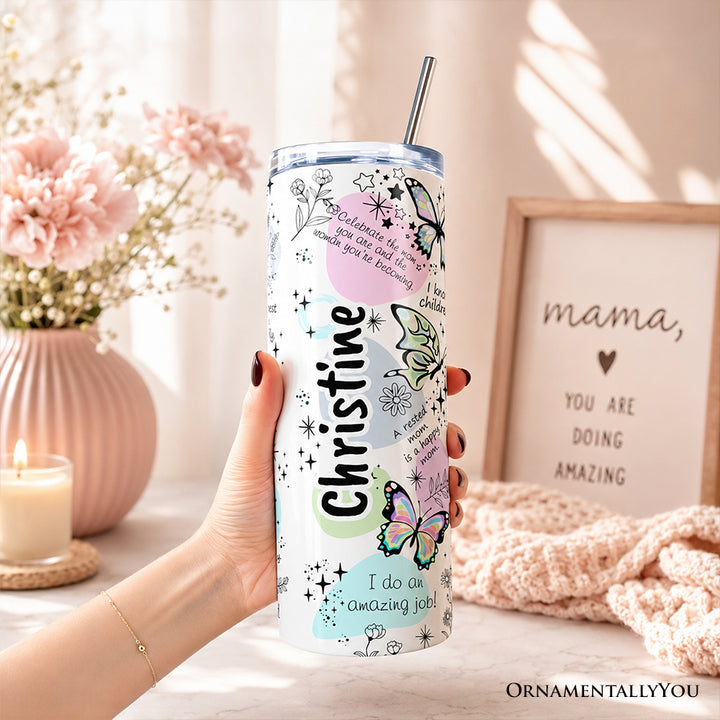 Mom Reminders Butterfly Affirmations 20oz Personalized Tumbler With Lid and Stainless Steel Straw, Encouraging Mom Gift Cup