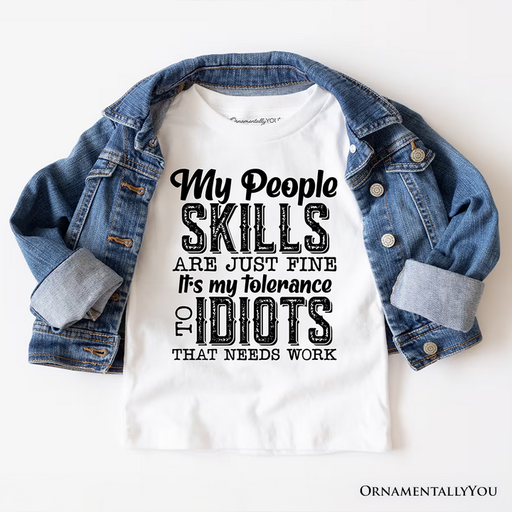 My People Skills Are Just Fine T-Shirt, Funny Tolerance To Idiots Tee