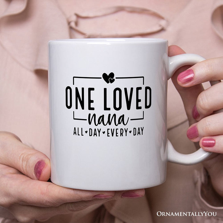 One Loved Nana Personalized Mug, All Day Every Day Grandma Gift With Custom Name Personalized Ceramic Mug OrnamentallyYou 