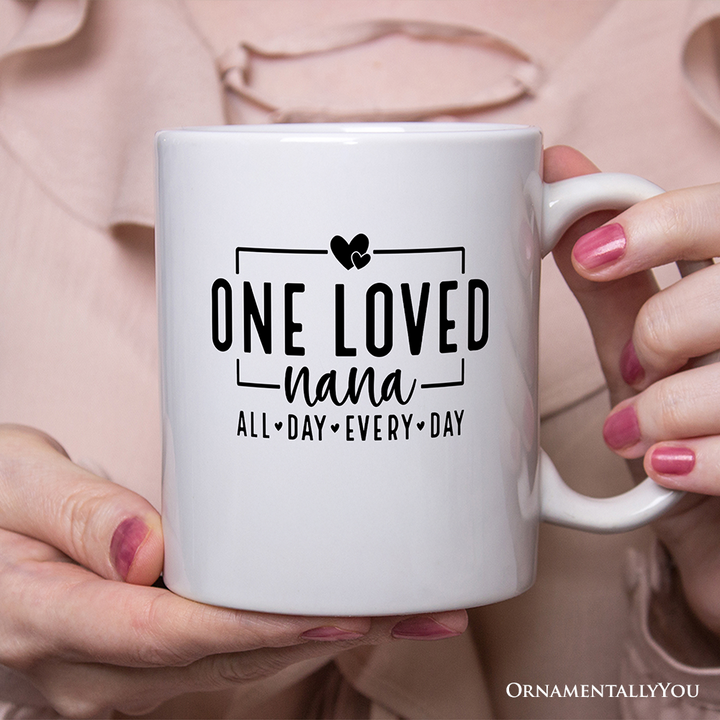 One Loved Nana Personalized Mug, All Day Every Day Grandma Gift With Custom Name