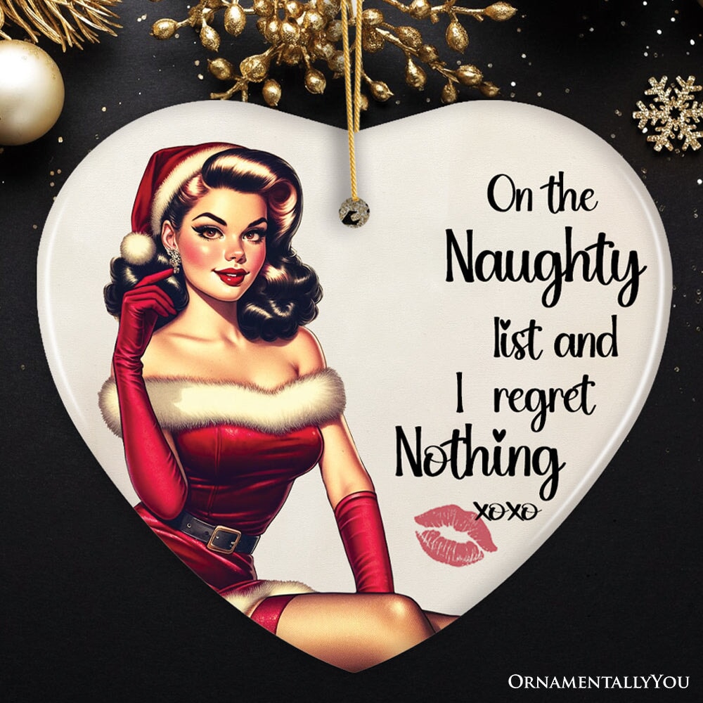 On the Naughty List and I Regret Nothing Funny Christmas Ornament, Dirty Joke Secret Santa Gift Ceramic Ornament OrnamentallyYou Heart 