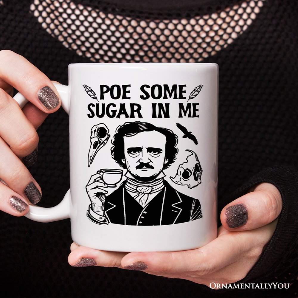 Poe Some Sugar On Me Personalized Mug, Edgar Allan Poe Literature Lover Gift With Custom Name Personalized Ceramic Mug OrnamentallyYou 
