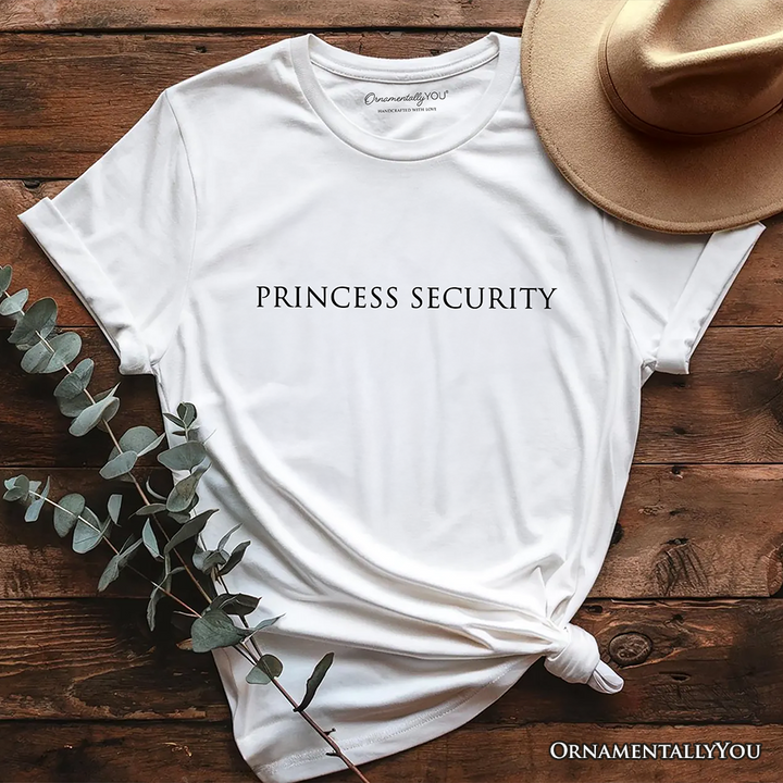 Princess Security Minimalist T-Shirt, Funny Father's Day Tee