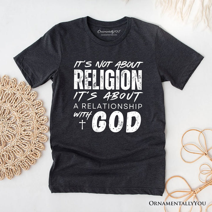 Relationship With God T-Shirt, Christian Statement Faith Tee T-Shirts OrnamentallyYou Dark Gray XS 