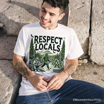 Respect Locals Bigfoot T-Shirt, White Funny Sasquatch Tee for Nature T-Shirts OrnamentallyYou 