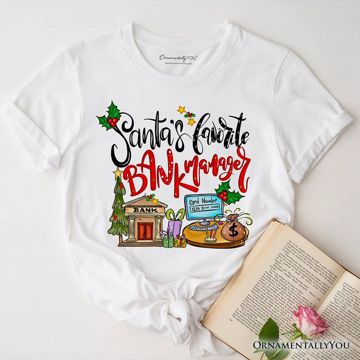Santa’s Favorite Bank Manager T-Shirt, Classic Christmas Tee T-Shirts OrnamentallyYou White XS 