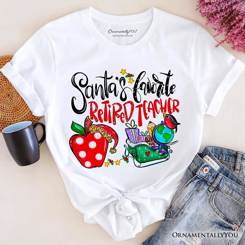 Santa’s Favorite Retired Teacher T-Shirt, Merry Christmas Classroom Memories Tee T-Shirts OrnamentallyYou White XS 