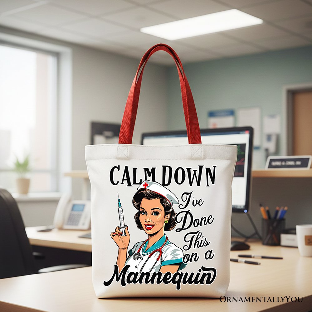 Sassy Nursing School Tote Bag, Calm Down I've Done This on a Mannequin Gift Shopper Tote Bag OrnamentallyYou Red Handle 