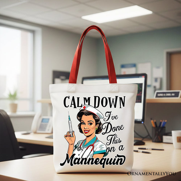 Sassy Nursing School Tote Bag, Calm Down I've Done This on a Mannequin Gift Shopper Tote Bag OrnamentallyYou Red Handle 